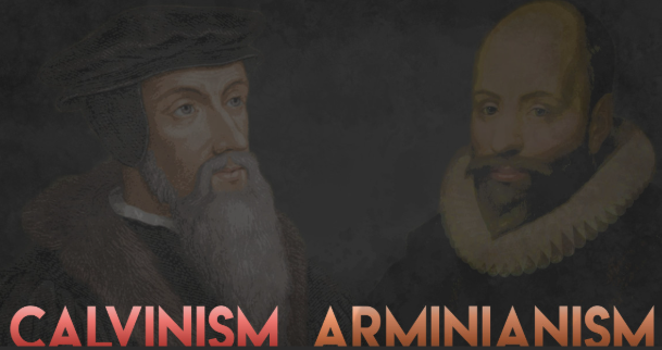 Calvinism versus Arminianism